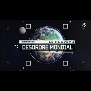 Le nouveau désordre mondial Bertrand Delais  France5