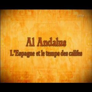 Al Andalus, l'Espagne et le temps des califes ARTE  Robert H. Gardner