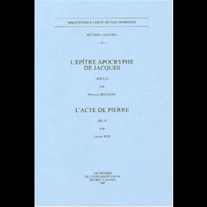 L'Epître apocryphe de Jacques (NH I, 2) ; L'acte de Pierre (BG 4)