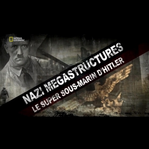 [Serie] Nazi Mégastructures National Geographic Channel