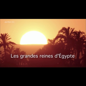 Les grandes reines d'Egypte ARTE