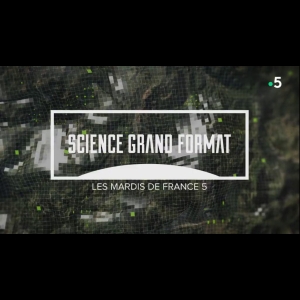 [Serie] Science grand format France5