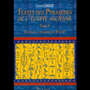 Textes Des Pyramides de L'Egypte Ancienne, Tome II: Textes de La Pyramide de Pepy Ier