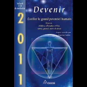 2011 - Devenir - Éveiller le grand potentiel humain Martine Vallée