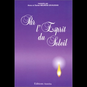 Par l'esprit du soleil Anne Givaudan  Daniel Meurois