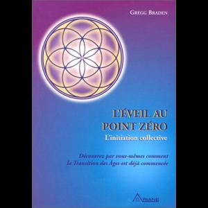 L'éveil au point zéro Gregg Braden