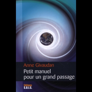 Petit manuel pour un grand passage Anne Givaudan