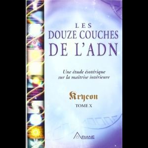 Tome 10 - Les douze couches de l'ADN Kryeon  Lee Carroll