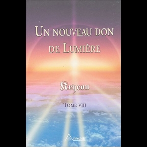 Tome 8 - Un nouveau don de Lumière Kryeon  Lee Carroll