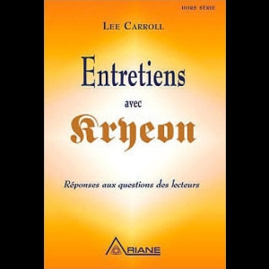 Entretiens avec Kryeon - Réponses aux questions des lecteurs Kryeon  Lee Carroll