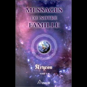 Tome 5 - Messages de notre famille  Kryeon  Lee Carroll