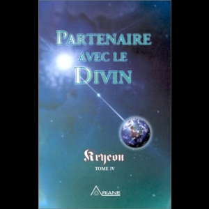 Tome 4 - Partenaire avec le Divin  Kryeon  Lee Carroll