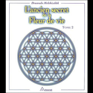 L'ancien secret de la Fleur de vie - Tome 2 Drunvalo Melchizédek