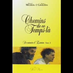 Chemins de ce Temps-là - De mémoire d'Essénien, tome 2 Anne Givaudan  Daniel Meurois