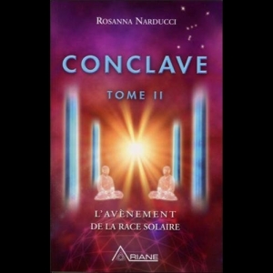 Conclave T2 - L'avènement de la race solaire Rosanna Narducci