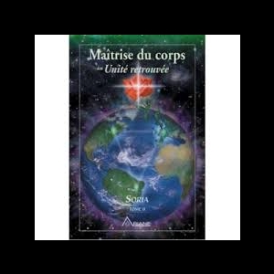 Maîtrise du corps unité retrouvée - Tome 2 Soria