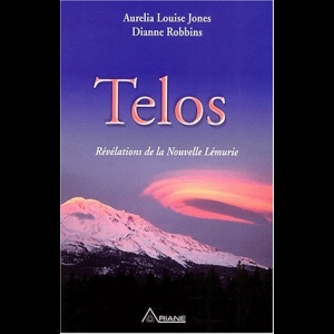 Telos, tome 1 : Révélations de la Nouvelle Lémurie Aurelia Louise Jones