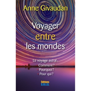 Voyager entre les Mondes Anne Givaudan