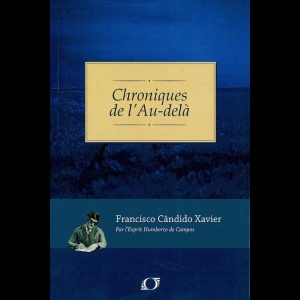 Humberto de Campos - Chroniques de l'Au-delà Chico Xavier