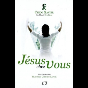 Neio Lucio - Jésus Chez Vous Chico Xavier