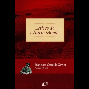Humberto de Campos - Lettres de l'autre monde Chico Xavier