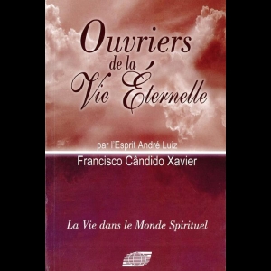 [LVDMS] André Luiz - Tome 4 - Ouvriers de la vie éternelle  Chico Xavier