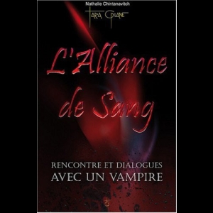 L'alliance de sang : rencontre et dialogues avec un Vampire Nathalie Chintanavitch