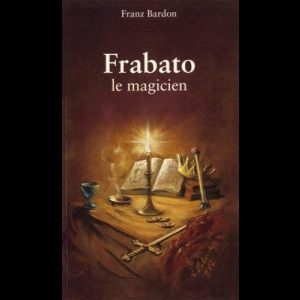 Frabato le magicien Franz Bardon 