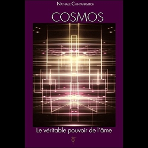 Cosmos - Le véritable pouvoir de l'âme Nathalie Chintanavitch