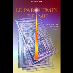 Le Grimoire Atlante Livre 2 - Le Parchemin de Mu Kerk Harlington  Nathalie Chintanavitch