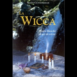 La wicca, magie blanche et art de vivre Scott Cunningham