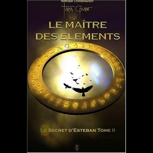 Le maitre des elements tome 2 le secret d'esteban Nathalie Chintanavitch