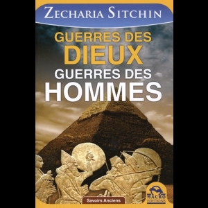 Guerres des Dieux - Guerres des Hommes Zecharia Sitchin 