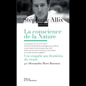 La conscience de la Nature. Une enquête à la frontière du vivant Stéphane Allix