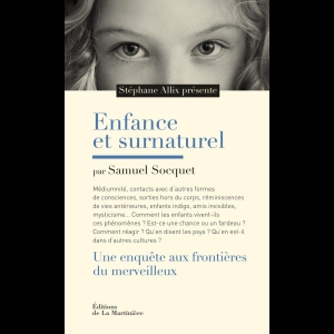 Enfance et surnaturel. Une enquête aux frontières du merveilleux Stéphane Allix 