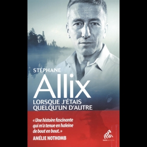 Lorsque j'étais quelqu'un d'autre Stéphane Allix