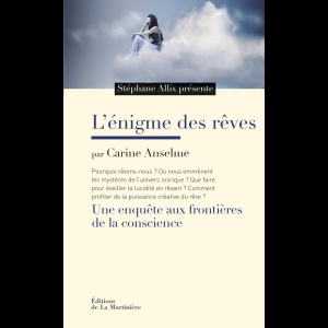 L'Enigme des rêves. Une enquête aux frontières de la conscience Stéphane Allix  Carine Anselme  