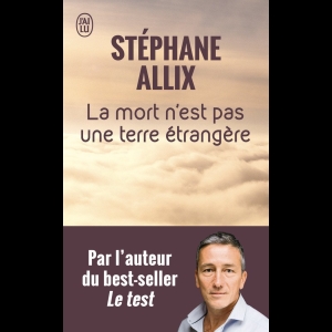 La mort n'est pas une terre étrangère Stéphane Allix