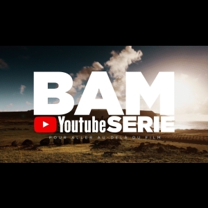 [Serie] BAM YouTube Série