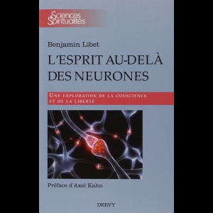 L?esprit au-delà des neurones : Une exploration de la conscience et de la liberté  