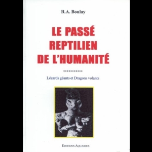 Le Passé Reptilien de l'Humanité Boulay R.A.