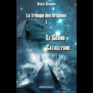 La Trilogie Des Origines I - Le Grand Cataclysme Albert Slosman