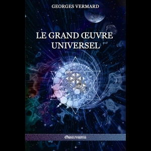 Le Grand Œuvre Universel Georges Vermard 