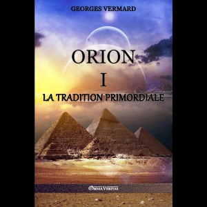 Orion I: La Tradition Primordiale Georges Vermard