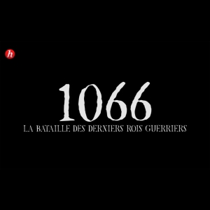 [Serie] 1066, la bataille des derniers rois guerriers