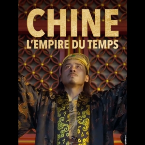 [Serie] Chine, l'empire du temps