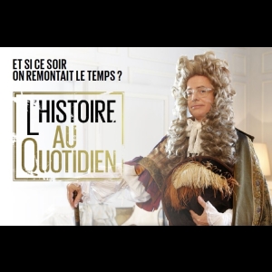 [Serie] L'Histoire au Quotidien