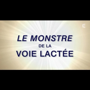 Le monstre de la Voie lactée