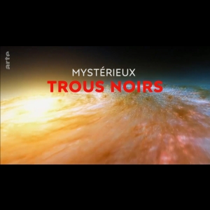 Mystérieux trous noirs Rushmore DeNooyer