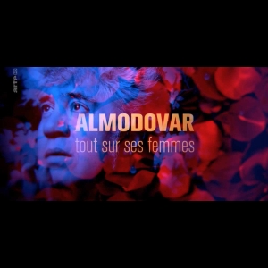 Pedro Almodóvar - Tout sur ses femmes